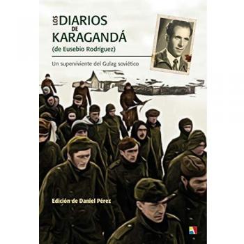 los diarios de karaganda de eusebio rodriguez: