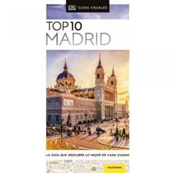 TOP 10 MADRID: La guía que descubre lo mejor de cada ciudad