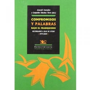 Compromisos Y Palabras Bajo El Fr: Recordando a Blas de Otero