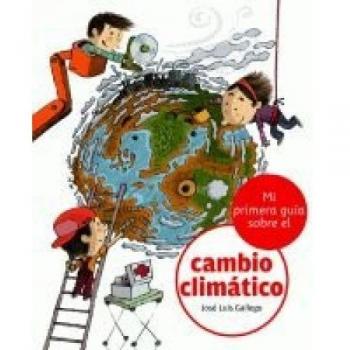 Mi primera guía sobre el cambio climático: 2 - Jose Luis Gallego