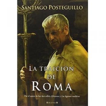 La traición de Roma - Santiago posteguillo