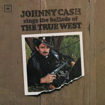 JOHNNY CASH SINGS BALLADS OF THE TRUE WEST