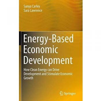 Energy-Based Economic Development: How Clean Energy can Drive Development and Stimulate Economic Growth