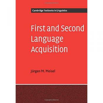 Jürgen M. Meisel's First and Second Language Acquisition: Parallels and Differences - Cambridge Linguistics Textbook