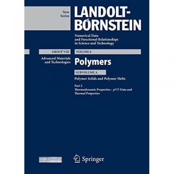 Part 2: Thermodynamic Properties – pVT – Data and Thermal Properties: Subvolume A: Polymer Solids and Polymer Melts: 6A2
