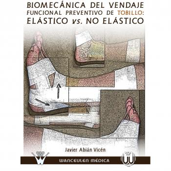 Biomecánica Del Vendaje Funcional De Tobillo: Elástico Vs. No Elástico