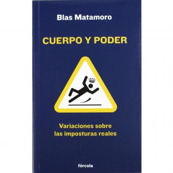 Cuerpo y poder: Variaciones sobre las imposturas reales