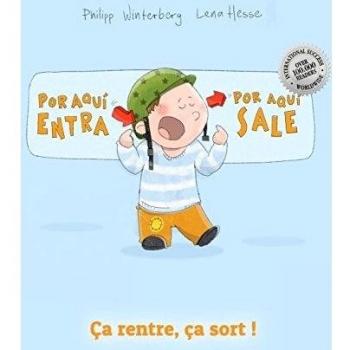 ¡Por aqui entra, Por aqui sale! Ça rentre, ça sort !: Libro infantil ilustrado español-francés