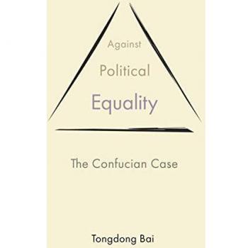 Against Political Equality: The Confucian Case: 10