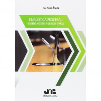 Lingüística procesal: estrategias discursivas en los juicios españoles