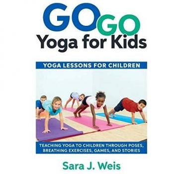 Yoga Divertido para Niños: Lecciones de Yoga a través de Posturas, Ejercicios de Respiración, Juegos y Cuentos