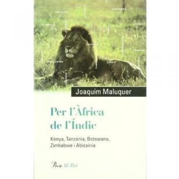 Per l'Àfrica de l'Índic.: Kenya, Tanzània, Botswana, Zimbabwe i Abissínia