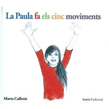 La Paula fa els cinc moviments - Marta Cullerés Sol