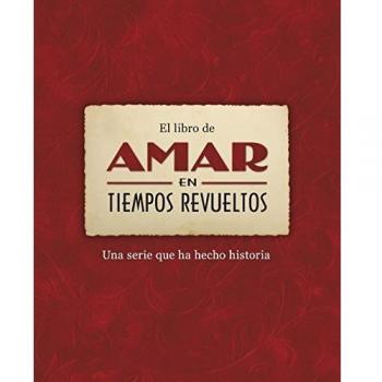 El libro de Amar en tiempos revueltos: Una serie que ha hecho historia