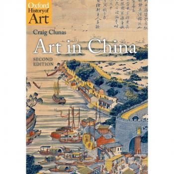Arte en China: Historia y Evolución - Edición 2ª por Craig Clunas, Profesor de Historia del Arte, Universidad de Oxford