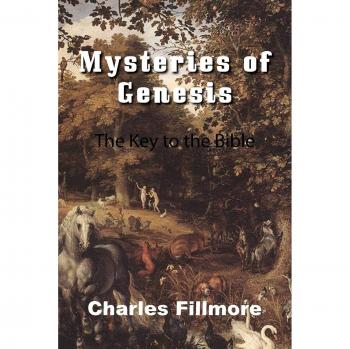 Genesis Mysteries: Insights from Charles Fillmore