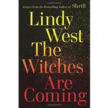 The Witches Are Coming by Lindy West