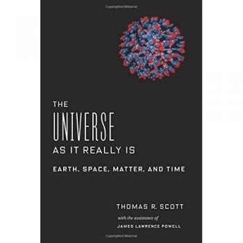 The Universe as It Really Is: Earth, Space, Matter, and Time