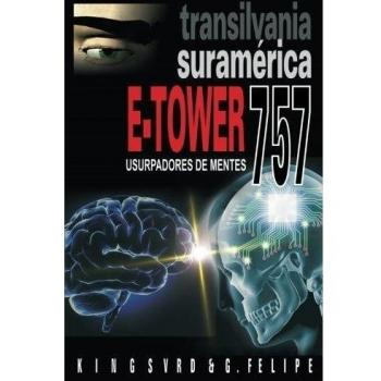 E-Tower 757 Transilvania Suramerica: Usurpadores de mentes