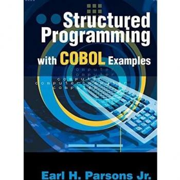 COBOL Structured Programming Guide with Practical Examples by Earl H. Parsons