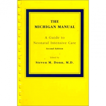 The Michigan Manual: Guide to Neonatal Intensive Care