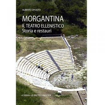Morgantina. Il teatro ellenistico. Storia e restauri