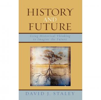 History and Future: A Historical Thinking Approach to Future Imagining