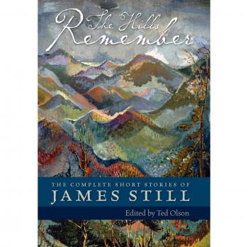The Hills Remember: Complete Short Stories Collection by James Still