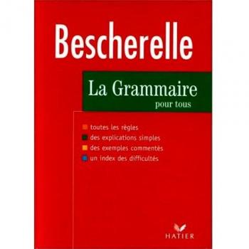 Bescherelle. Grammaire pour tous. Per le Scuole superiori