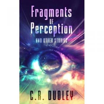 Fragmentos de Percepción y Otras Historias - Cuentos de Dudley, C. R
