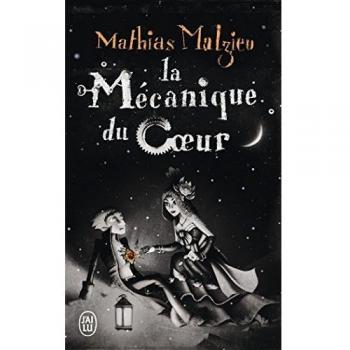 La mécanique du coeur - MALZIEU, MATHIAS