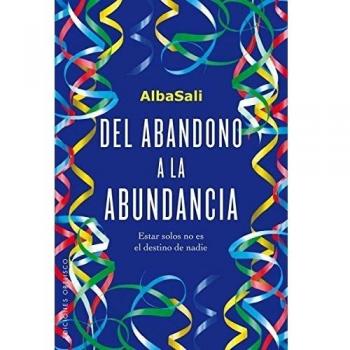 Del Abandono A La Abundancia