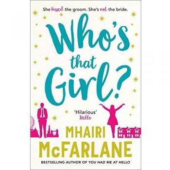 Libro ¿Quién es esa chica? de Mhairi McFarlane - Comedia romántica en tapa blanda