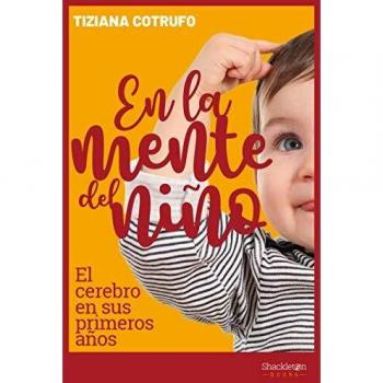 En la mente del niño: El cerebro en sus primeros años