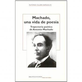 MACHADO UNA VIDA DE POESIA