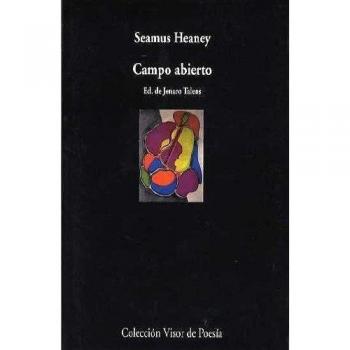 Campo abierto / Opened country: Antología poética: 566 - Seamus Heaney