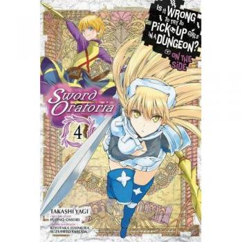 Is It Wrong to Try to Pick Up Girls in a Dungeon? Sword Oratoria, Vol. 4