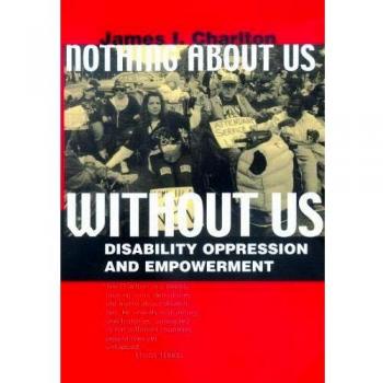 Nothing About Us Without Us: Disability Oppression and Empowerment