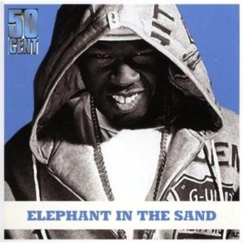 Elephant in the Sand - 50 Cent