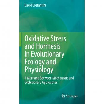 Oxidative Stress and Hormesis in Evolutionary Ecology and Physiology: A Marriage Between Mechanistic and Evolutionary Approaches