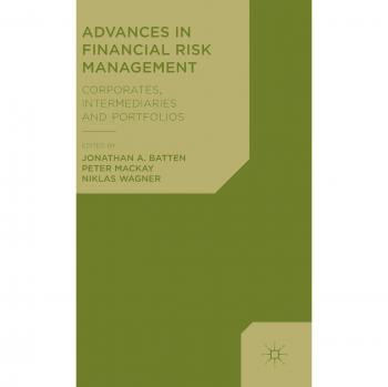 Advances in Financial Risk Management: Corporates, Intermediaries and Portfolios