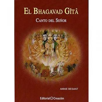 El Bhagavad Gîtâ. Canto del Señor - Besant Annie