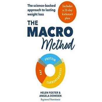 The Macro Method: The science-backed approach to lasting weight loss