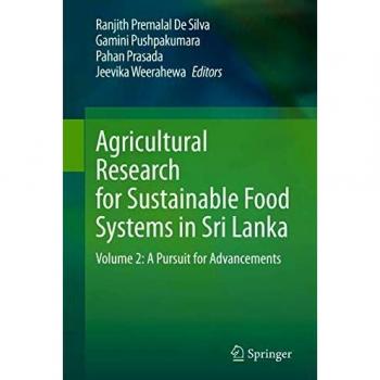 Agricultural Research for Sustainable Food Systems in Sri Lanka: Volume 2: A Pursuit for Advancements