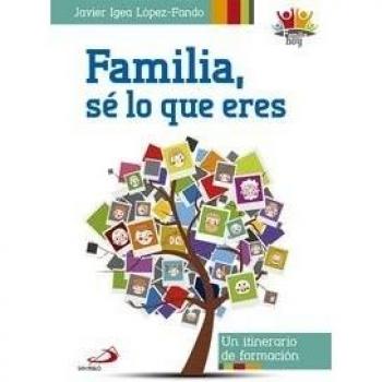 Familia, sé lo que eres: Un itinerario de formación