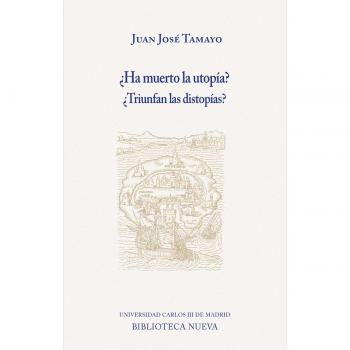 ¿Ha muerto la utopía?. ¿Triunfan las distopías?