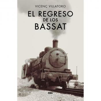 El regreso de los Bassat - Vicenç Villatoro Lamolla