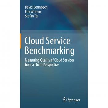 Cloud Service Benchmarking: Measuring Quality of Cloud Services from a Client Perspective