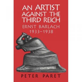 Libro: Un Artista contra el Tercer Reich - Ernst Barlach, 1933-1938 (Edición en Rústica)