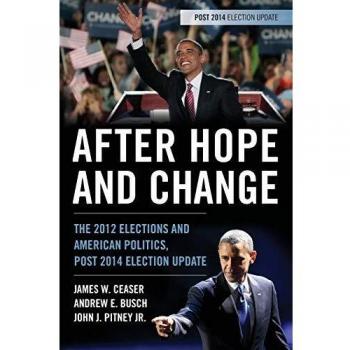 After Hope and Change: 2014 Updated Edition - Political Analysis of the 2012 Elections and American Politics